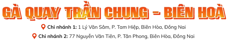 GÀ QUAY TRẦN CHUNG BIÊN HOÀ